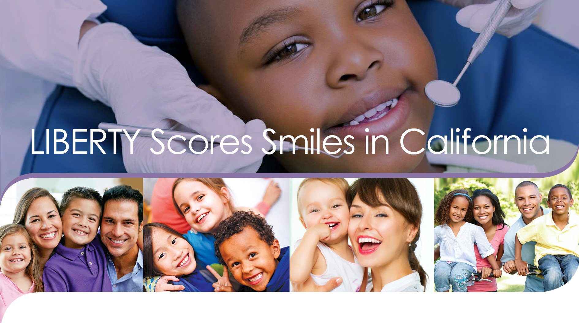 LIBERTY Scores smiles in CA